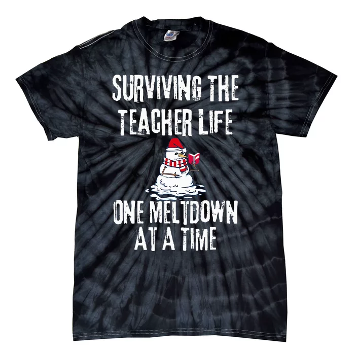 Surviving The Teacher Life One Meltdown At A Time xmas Tie-Dye T-Shirt