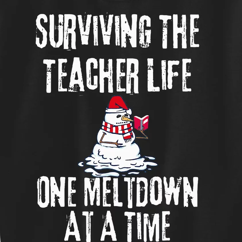 Surviving The Teacher Life One Meltdown At A Time xmas Kids Sweatshirt