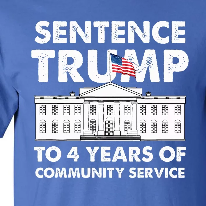 Sentence Trump To 4 Years Of Community Service Tall T-Shirt