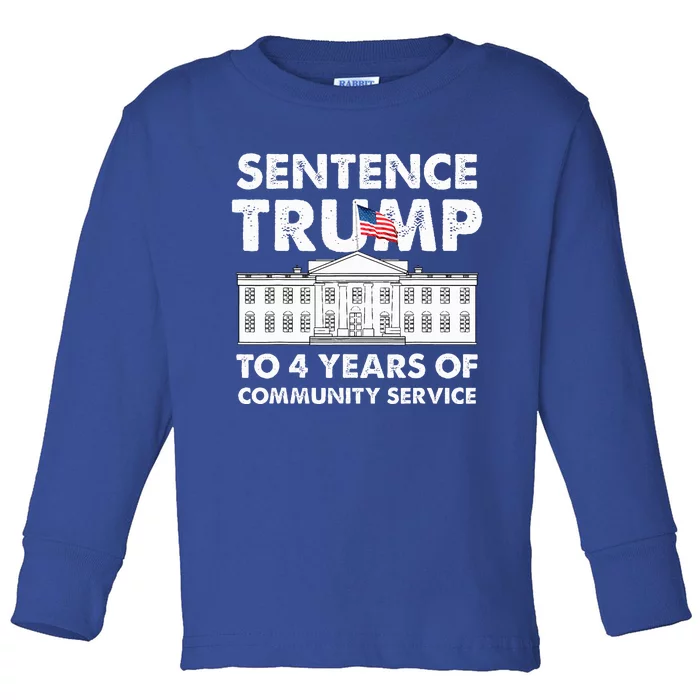 Sentence Trump To 4 Years Of Community Service Toddler Long Sleeve Shirt