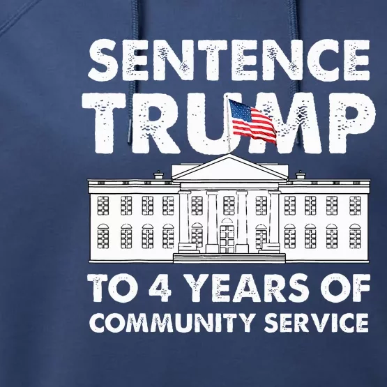 Sentence Trump To 4 Years Of Community Service Performance Fleece Hoodie