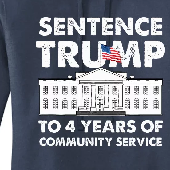 Sentence Trump To 4 Years Of Community Service Women's Pullover Hoodie