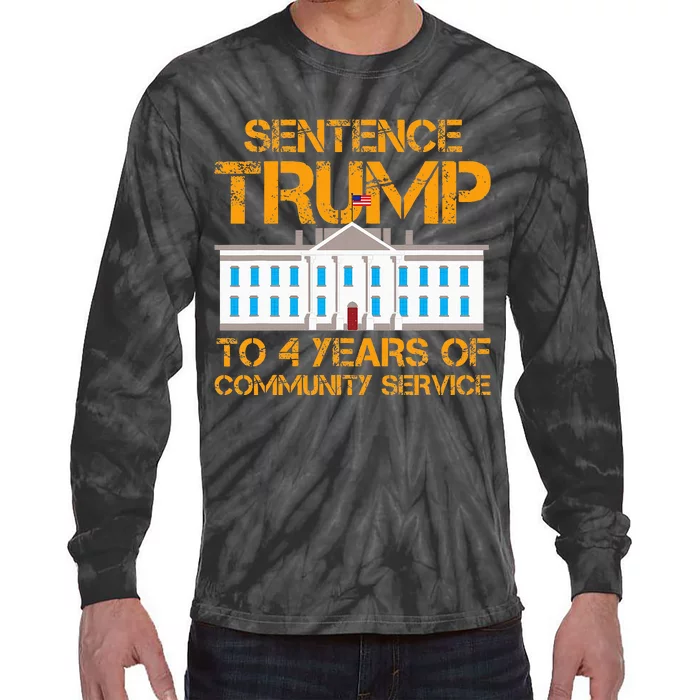 Sentence Trump To 4 Years Of Community Service Tie-Dye Long Sleeve Shirt