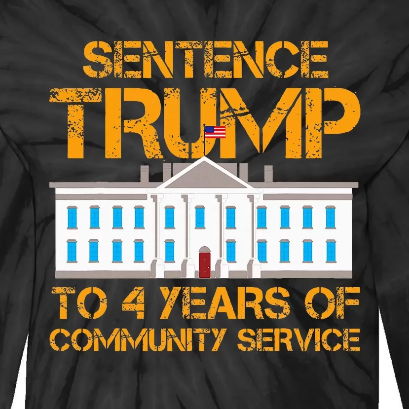 Sentence Trump To 4 Years Of Community Service Tie-Dye Long Sleeve Shirt