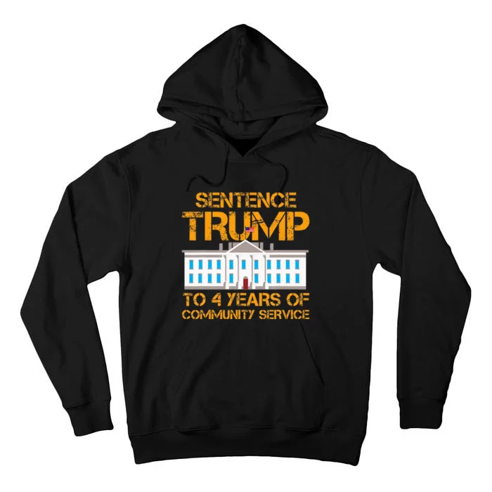 Sentence Trump To 4 Years Of Community Service Tall Hoodie