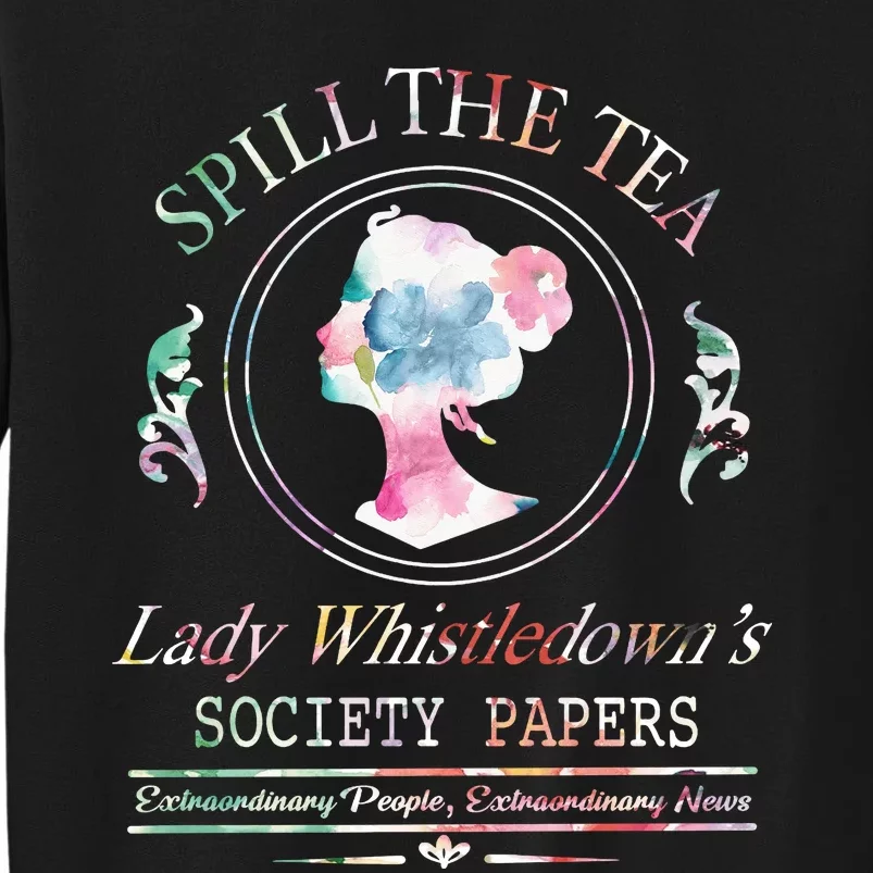 Spill The Tea Lady Whistledown Society Papers Tall Sweatshirt