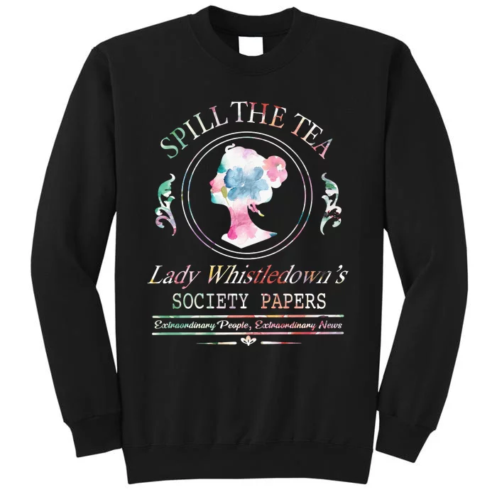 Spill The Tea Lady Whistledown Society Papers Tall Sweatshirt