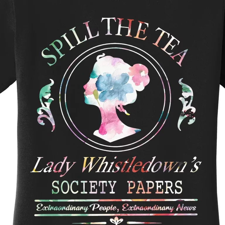 Spill The Tea Lady Whistledown Society Papers Women's T-Shirt