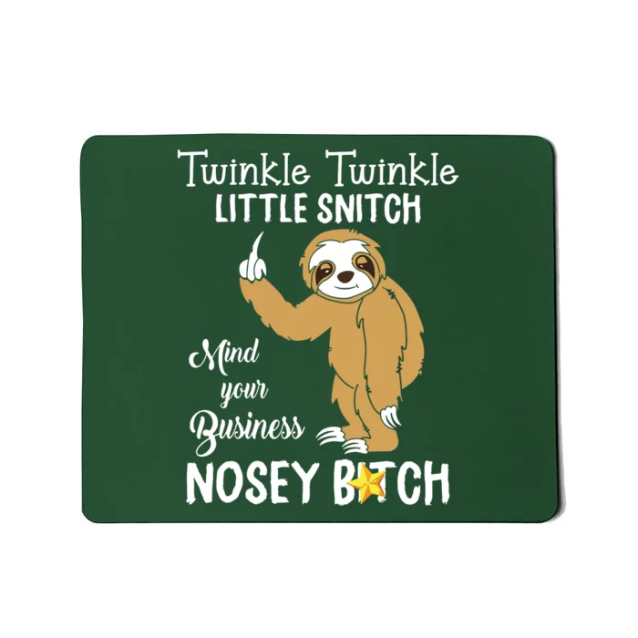 Sloth Twinkle Twinkle Little Snitch Mind Your Business Nosey Mousepad