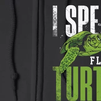 Sea Turtle Tortoise I Speak Fluent Turtle Full Zip Hoodie