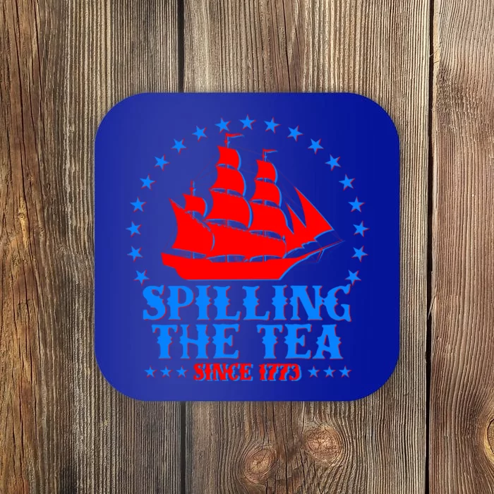 Spilling The Tea Since 1773 Boston Tea Party Coaster