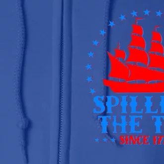 Spilling The Tea Since 1773 Boston Tea Party Full Zip Hoodie