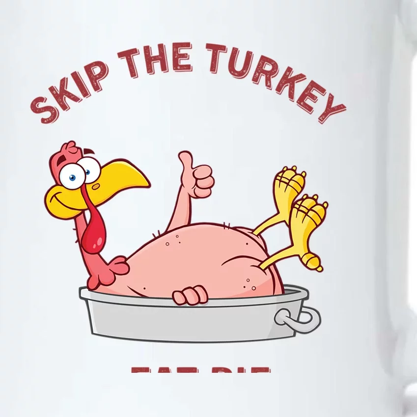 Skip The Turkey Eat Pie Funny Sarcastic Thanksgiving Meaningful Gift Black Color Changing Mug