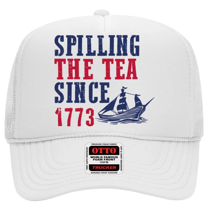 Spilling The Tea Since 1773 4th Of July Republican Patriotic High Crown Mesh Trucker Hat