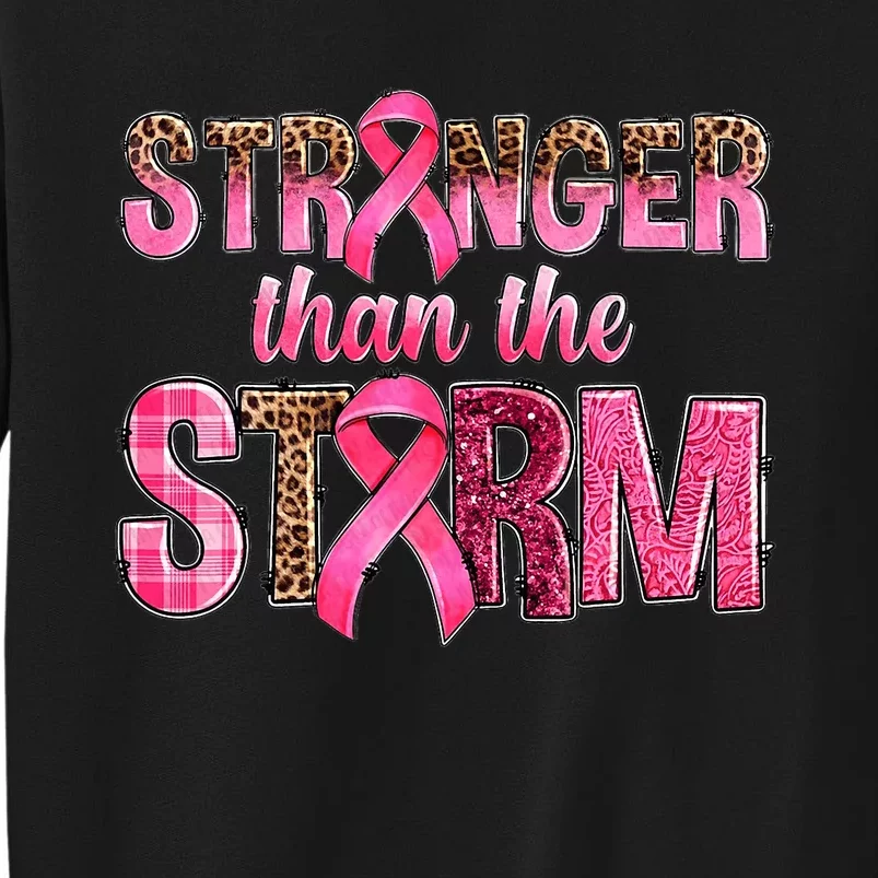 Stronger Than The Storm Pink Ribbon Breast Cancer Awareness Tall Sweatshirt