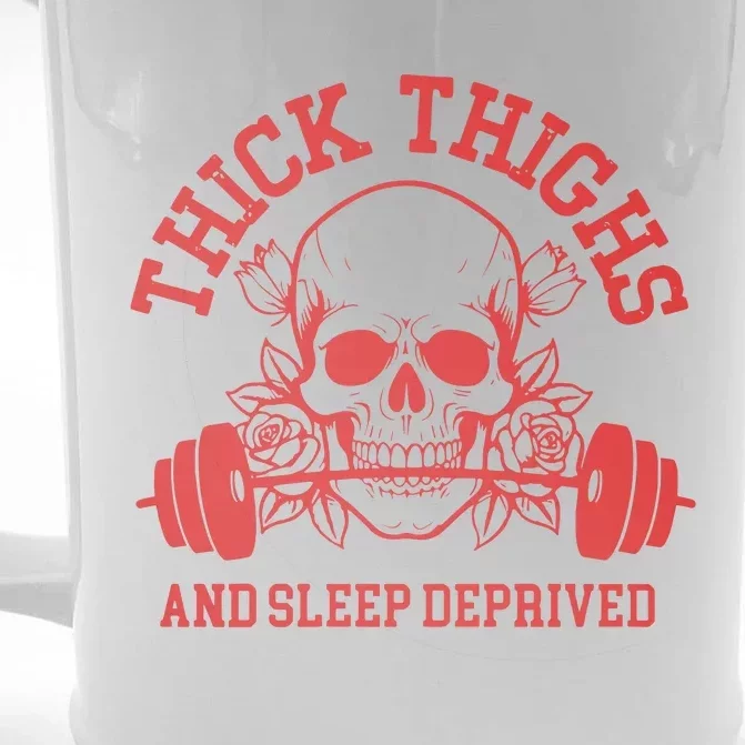 Skull Thick Thighs And Sleep Deprived Front & Back Beer Stein