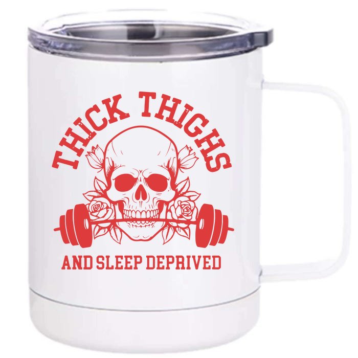 Skull Thick Thighs And Sleep Deprived Front & Back 12oz Stainless Steel Tumbler Cup