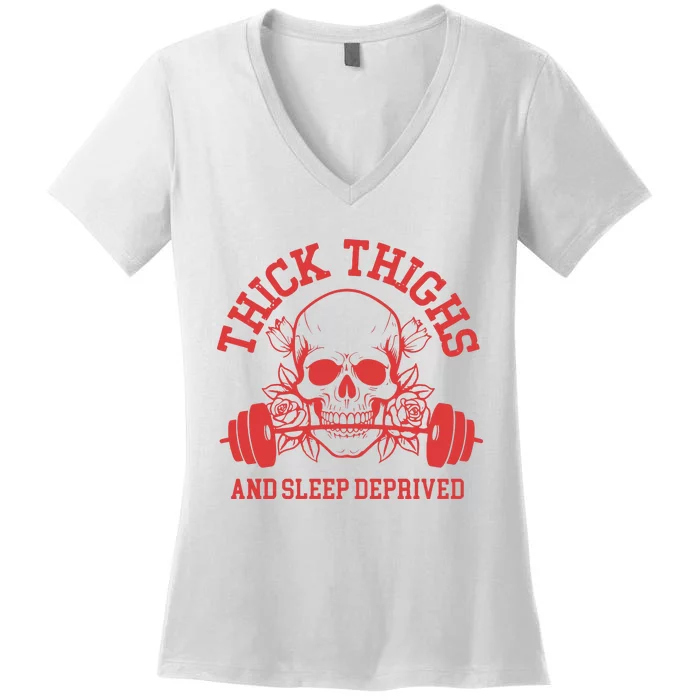 Skull Thick Thighs And Sleep Deprived Women's V-Neck T-Shirt