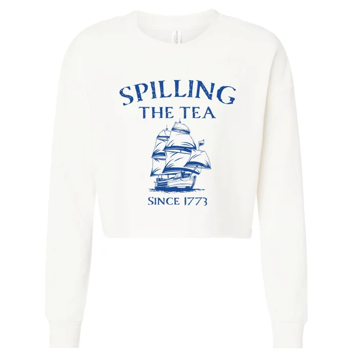 Spilling The Tea Since 1773 4th Of July Cropped Pullover Crew