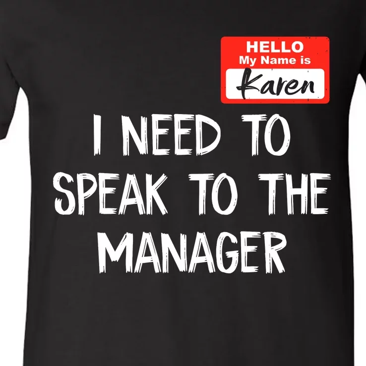 Speak To The Manager Funny Karen Halloween Costume V-Neck T-Shirt