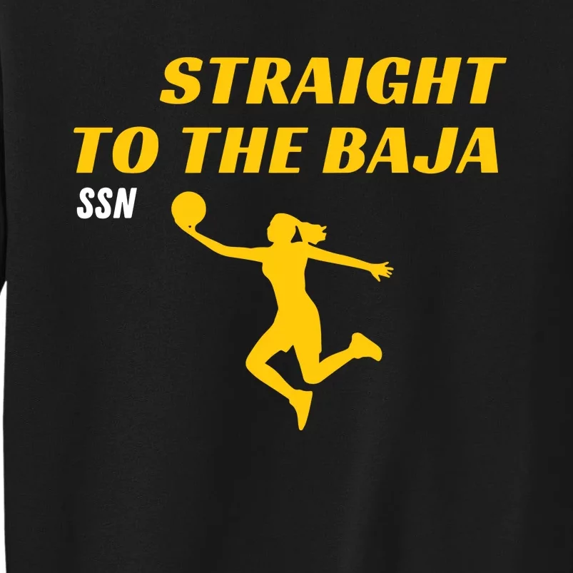 Straight To The Baja Ssn Sweatshirt