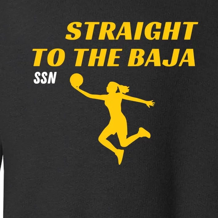 Straight To The Baja Ssn Toddler Sweatshirt