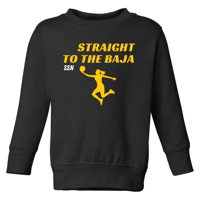 Straight To The Baja Ssn Toddler Sweatshirt