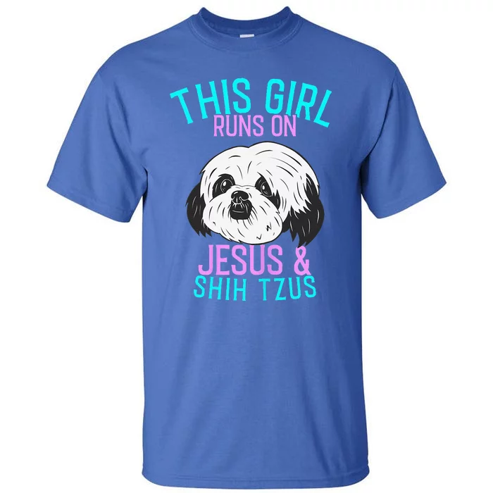 Shih Tzu This Girl Runs On Jesus And Shih Tzus Tall T-Shirt