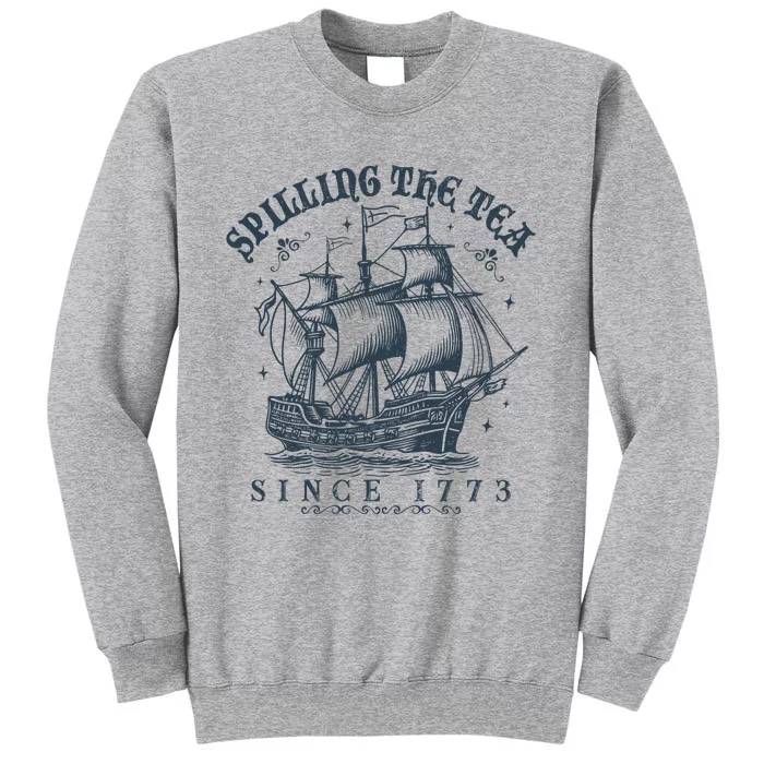 Spilling The Tea Since 1773 Tall Sweatshirt