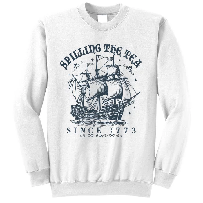 Spilling The Tea Since 1773 Sweatshirt