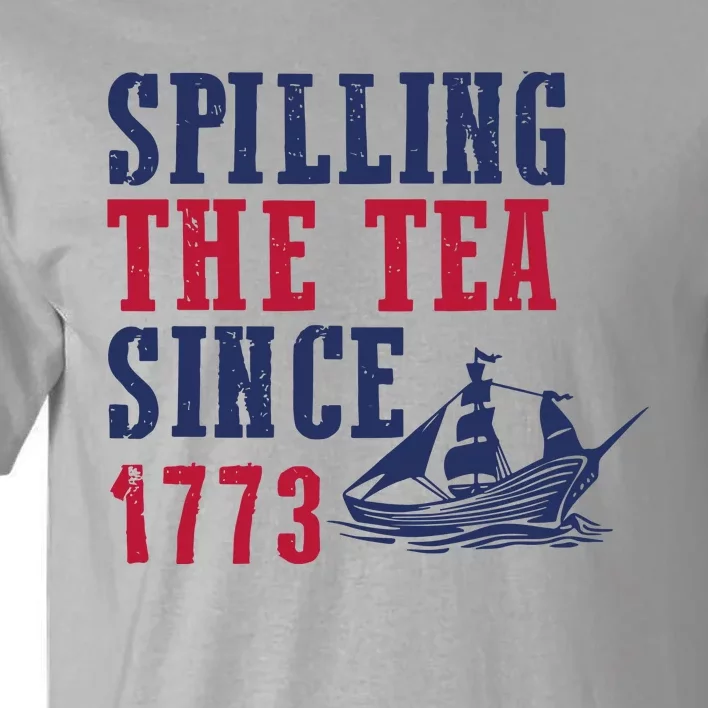 Spilling The Tea Since 1773 Tall T-Shirt