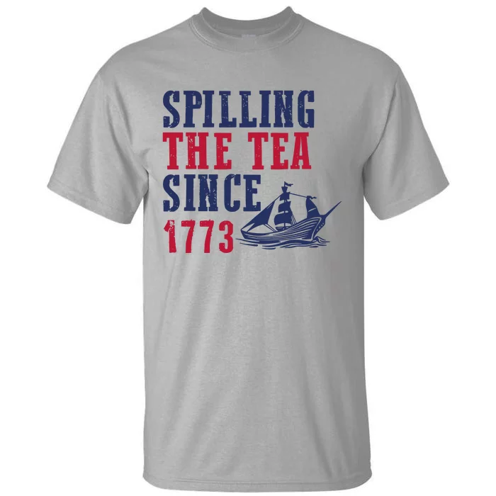 Spilling The Tea Since 1773 Tall T-Shirt