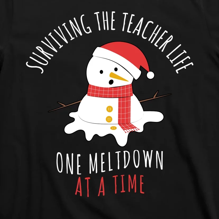 Surviving The Teacher Life One Meltdown At A Time T-Shirt