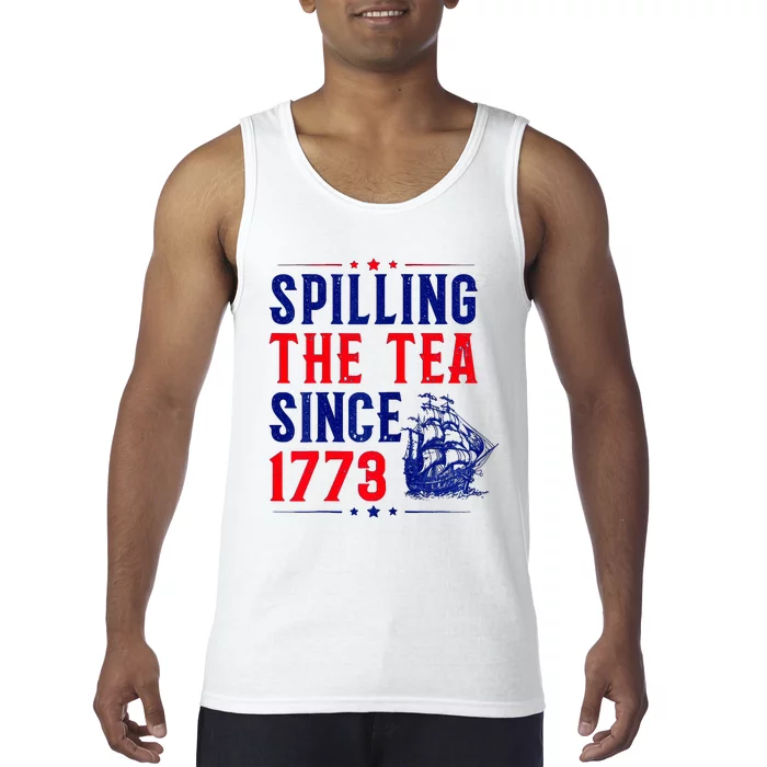 Spilling The Tea Since 1773 4th Of July Tank Top