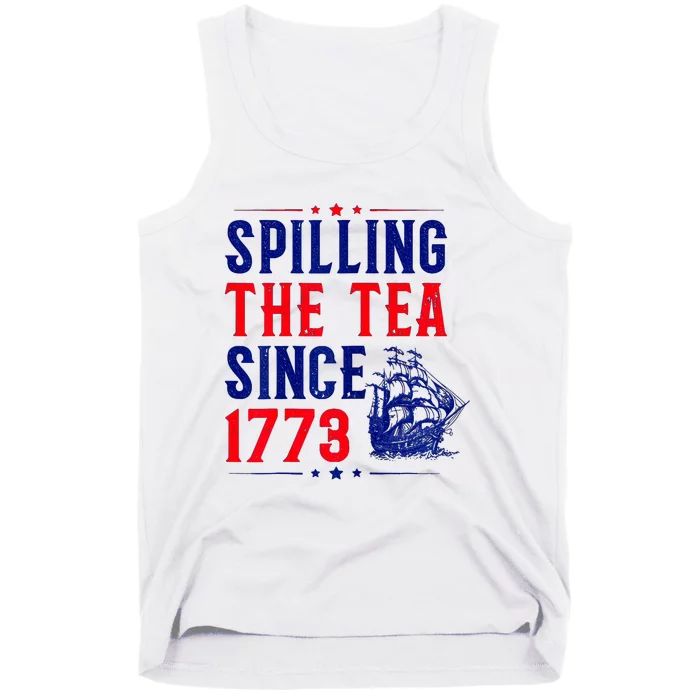 Spilling The Tea Since 1773 4th Of July Tank Top