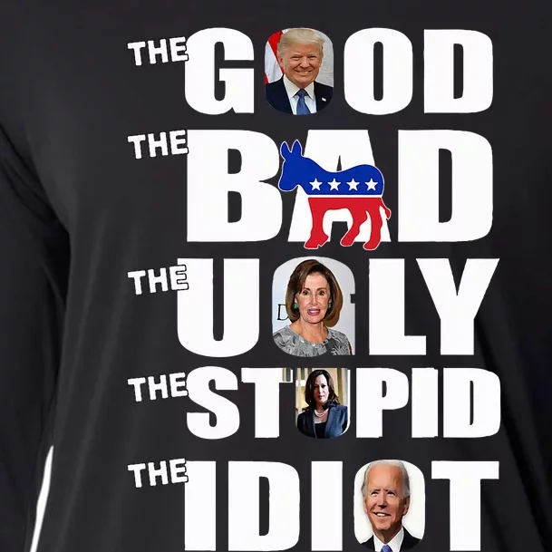 Support Trump The Good The Bad The Ugly The Stupid The Idiot Cooling Performance Long Sleeve Crew