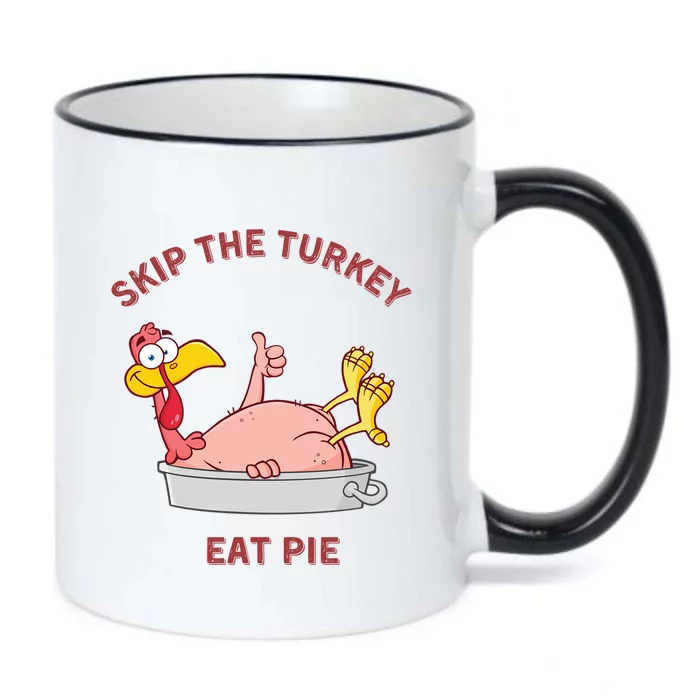 Skip The Turkey Eat Pie Funny Sarcastic Thanksgiving Cool Gift Black Color Changing Mug