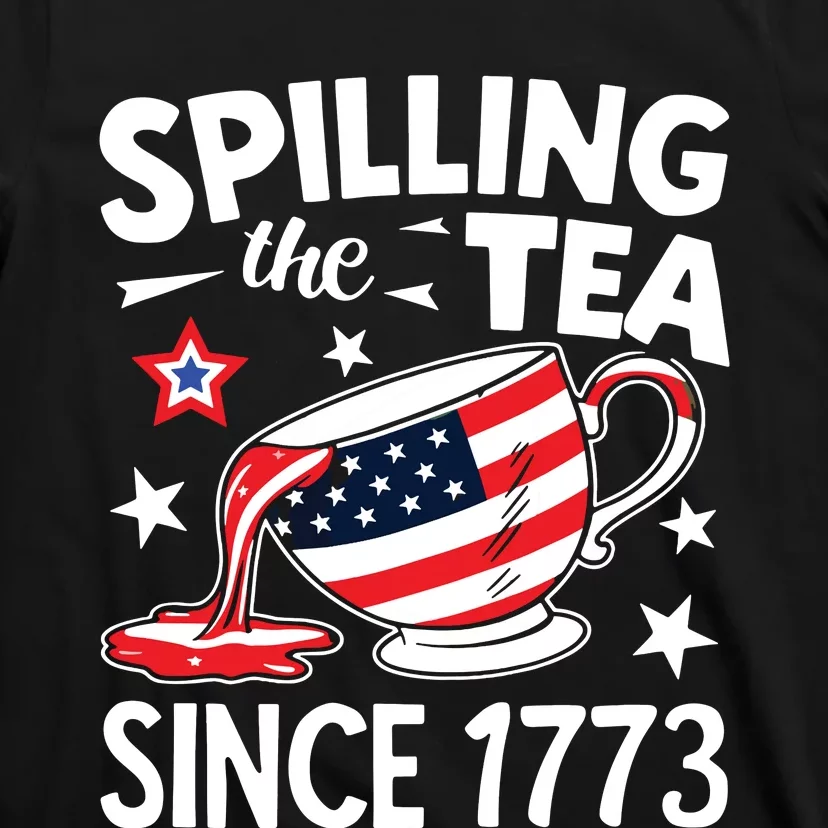 Spilling The Tea Since 1773 Funny Patriotic T-Shirt