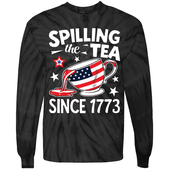 Spilling The Tea Since 1773 Funny Patriotic Tie-Dye Long Sleeve Shirt