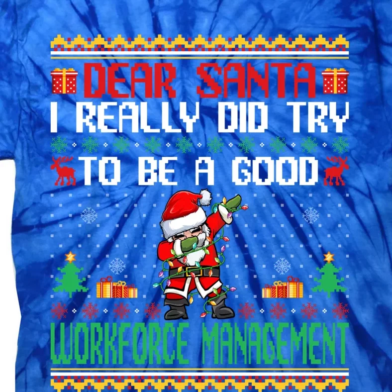 Santa Try To Be A Good Workforce Aget Christmas Gift Tie-Dye T-Shirt