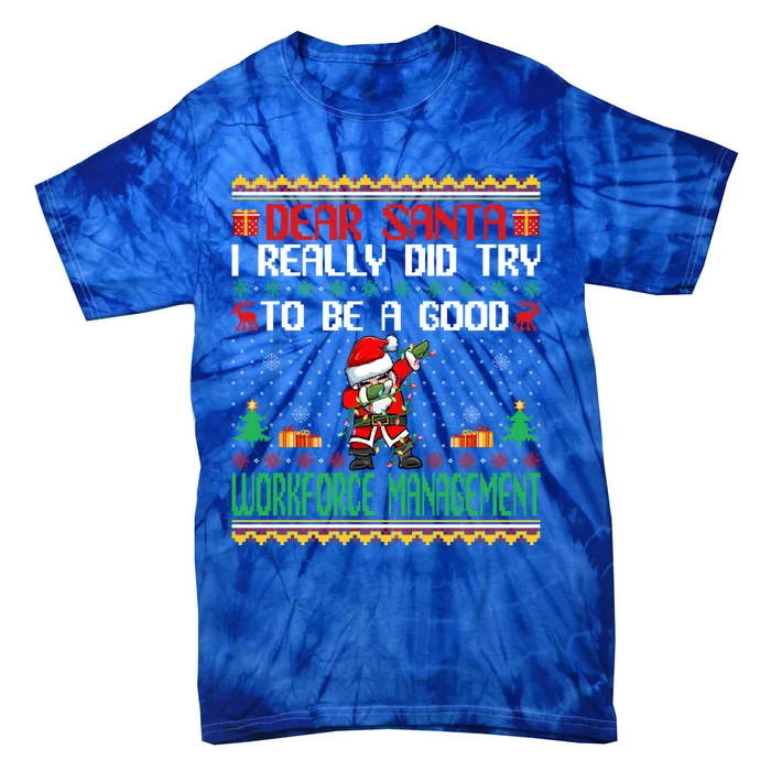 Santa Try To Be A Good Workforce Aget Christmas Gift Tie-Dye T-Shirt