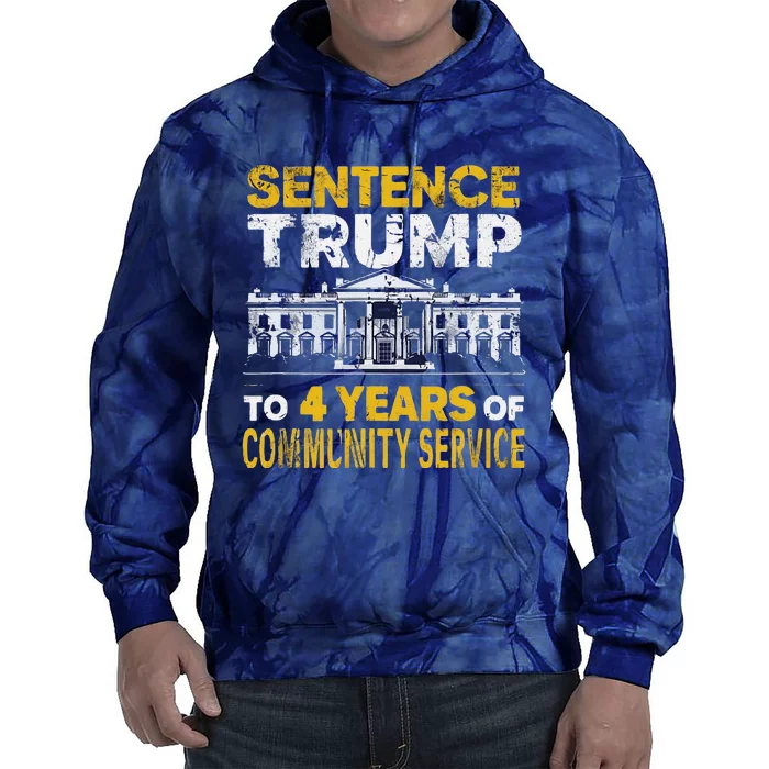 Sentence Trump To 4 Years Of Community Service Tie Dye Hoodie