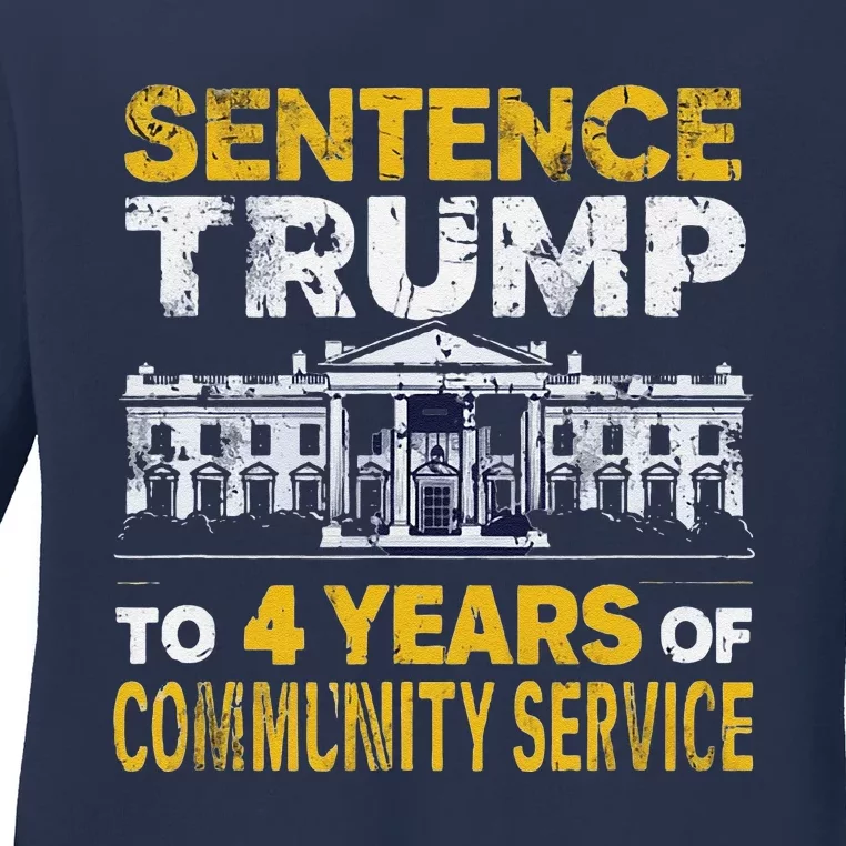 Sentence Trump To 4 Years Of Community Service Ladies Long Sleeve Shirt