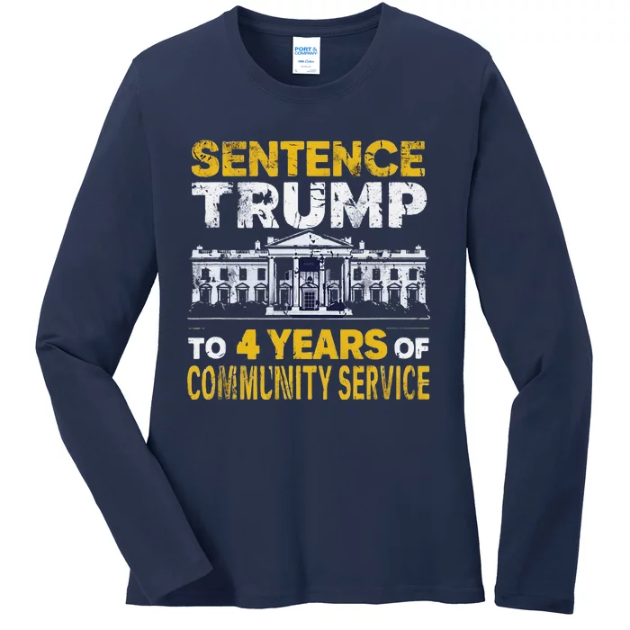 Sentence Trump To 4 Years Of Community Service Ladies Long Sleeve Shirt