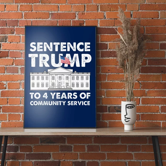 Sentence Trump To 4 Years Of Community Service Trump Poster