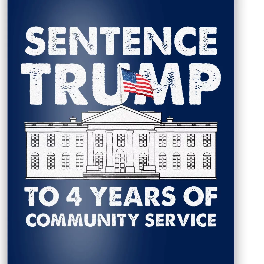 Sentence Trump To 4 Years Of Community Service Trump Poster