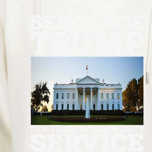 Sentence Trump To 4 Years Of Community Service White House Womens Funnel Neck Pullover Hood