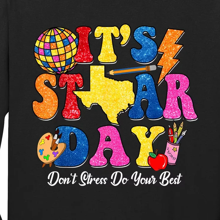 Staar Testing Test Day DonT Stress Do Your Best Teacher Tall Long Sleeve T-Shirt