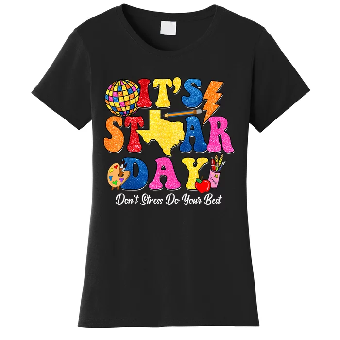 Staar Testing Test Day DonT Stress Do Your Best Teacher Women's T-Shirt