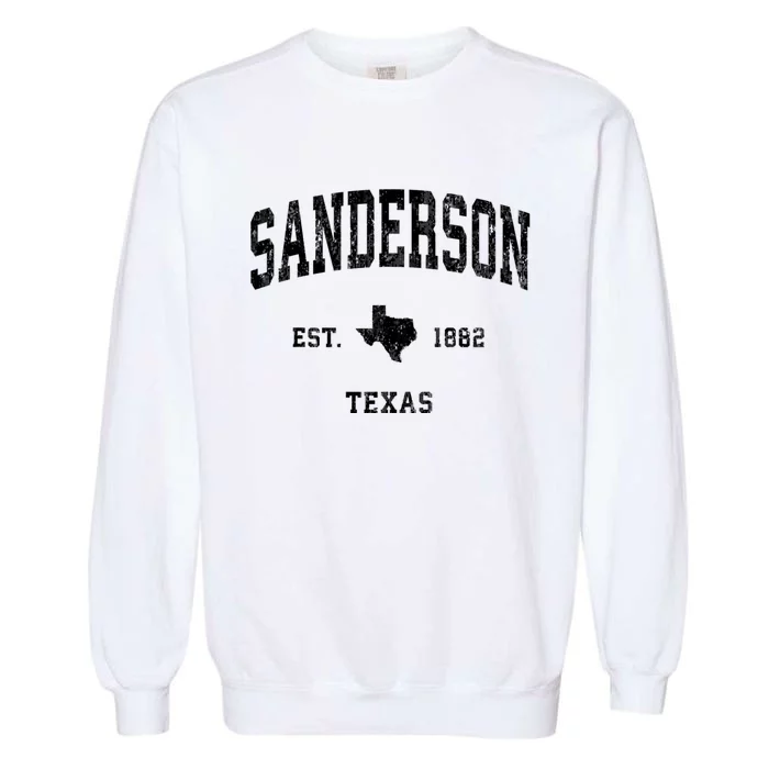 Sanderson Texas Tx Vintage Established Athletic Sports Design Garment-Dyed Sweatshirt